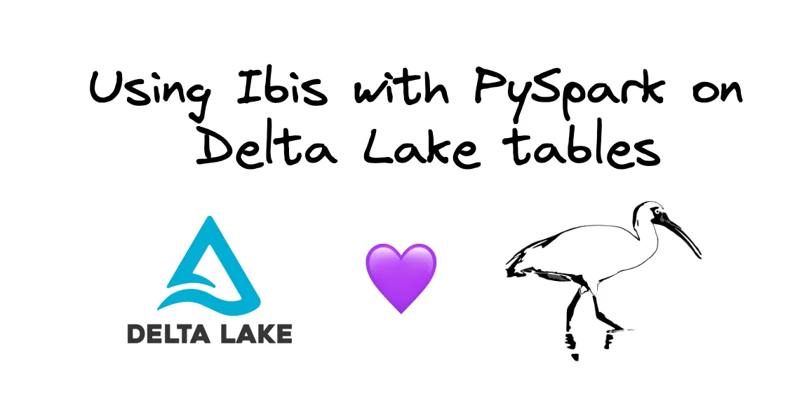 Thumbnail for Using Ibis with PySpark on Delta Lake tables